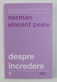 DESPRE INCREDERE de NORMAN VINCENT PEALE , 2018