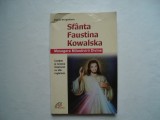 Sfanta Faustina Kowalska. Mesagera Milostivirii Divine - Elena Bergadano