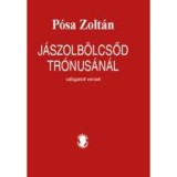 J&aacute;szolb&ouml;lcsőd tr&oacute;nus&aacute;n&aacute;l &ndash; v&aacute;logatott versek - &Uuml;KH 2019 - P&oacute;sa Zolt&aacute;n