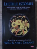 LECTIILE ISTORIEI. STUDII DESPRE 5000 DE ANI DE ISTORIE, CULTURA SI CIVILIZATIE UMANA-WILL &amp; ARIEL DURANT-273738