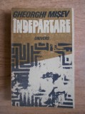 Gheorghi Misev - Indepartare