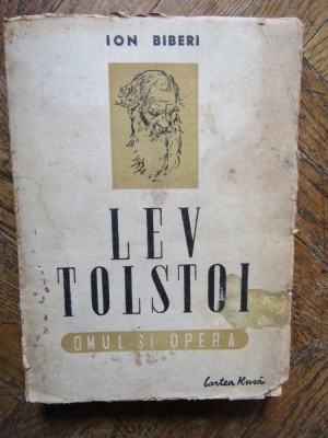 Ion Biberi - Lev Tolstoi -Omul si Opera - Ed.1947 Cartea Rusa foto