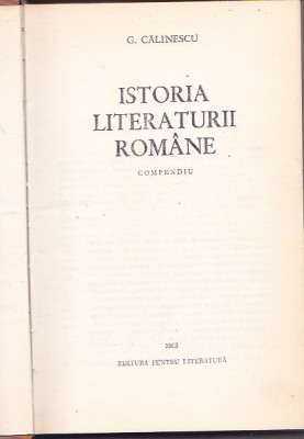 G. CALINESCU - ISTORIA LITERATURII ROMANE ( COMPENDIU ) foto