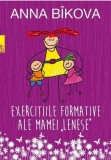 Exercițiile formative ale mamei leneșe