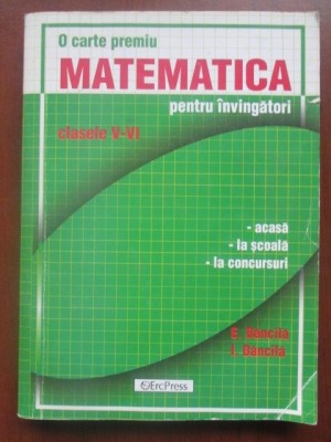 Matematica pentru invingatori clasele V-VI-I.Dancila, E. Dancila foto