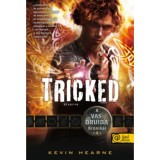 Tricked - &Aacute;tverve - A Vasdruida Kr&oacute;nik&aacute;i 4. - Kevin Hearne