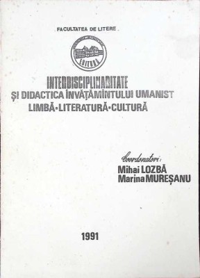 INTERDISCIPLINARITATE SI DIDACTICA INVATAMANTULUI UMANIST-MIHAI LOZBA, MARINA MURESANU-263982 foto