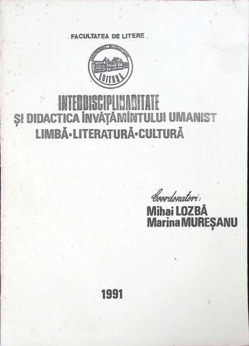 INTERDISCIPLINARITATE SI DIDACTICA INVATAMANTULUI UMANIST-MIHAI LOZBA, MARINA MURESANU-263982