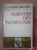 Amintiri din inchisoare - VALERIU BRANISTE , editie 1972
