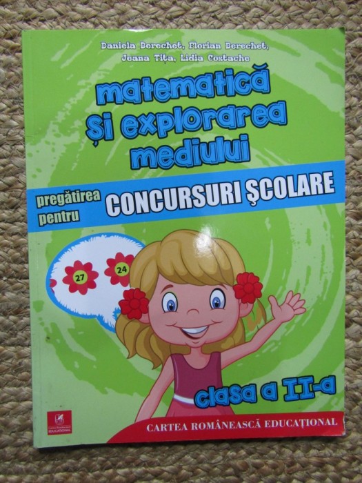Matematica si explorarea mediului. Pregatirea pentru concursuri scolare. Clasa a 2-a - Daniela Berechet, Florian Berechet, Lidia Costache, Jeana Tita