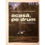 Elena Stancu; Cosmin Bumbuț - Acasă, pe drum: 4 ani teleleu
