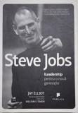 Steve Jobs: iLeadership pentru o noua generatie &ndash; Jay Elliot, William S. Simon
