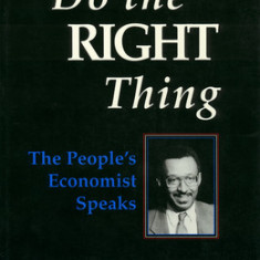 Do the Right Thing: The People's Economist Speak