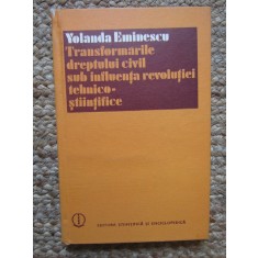 Transformarile dreptului civil sub influenta revolutiei tehnico-stiintifice Eseuri juridice Yolanda Eminescu
