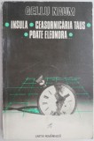 Insula. Ceasornicaria Taus. Poate Eleonora - Gellu Naum. Carte Beletristica