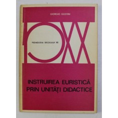 INSTRUIREA EURISTICA PRIN UNITATI DIDACTICE de GIORGIO GOSTINI , 1975