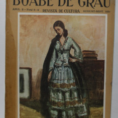 BOABE DE GRAU - REVISTA DE CULTURA , ANUL II , NR. 8-9 , AUGUST - SEPTEMBRIE , 1931