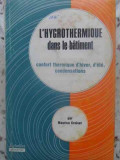 L&#039;HYGROTHERMIQUE DANS LE BATIMENT. CONFORT THERMIQUE D&#039;HIVER, D&#039;ETE, CONDENSATIONS-MAURICE CROISET