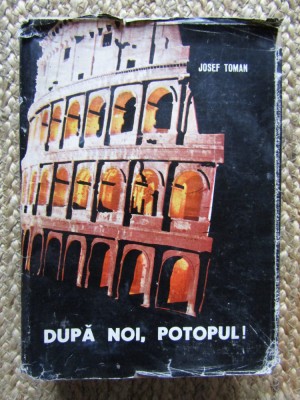 Josef Toman - După noi, potopul ! foto