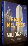 Milionarii - Brad Meltzer, roman de aventuri, thriller, titlul original - The Millionaires, ISBN 9789735401566, cartonata, STARE FOARTE BUNA!!
