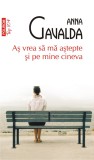 As vrea sa ma astepte si pe mine cineva - Polirom