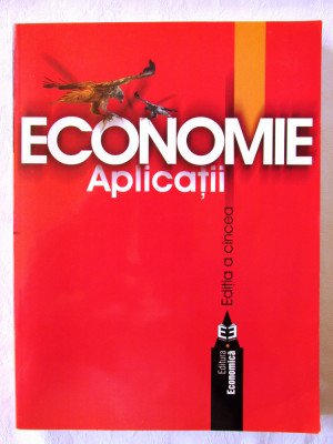 &amp;quot;ECONOMIE Aplicatii&amp;quot;, Editia V, 2005. A.S.E. Facultatea de Economie Generala foto