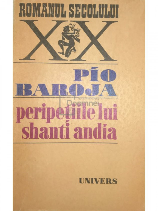 Pio Baroja - Peripețiile lui Shanti Andia (editia 1971)