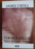 Andrei Cornea - Turnirul Khazar impotriva relativismului contemporan, Editura Nemira, 1997, Filosofie