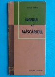 Mihail Sabin &ndash; Ingerul si mascariciul ( prima editie )