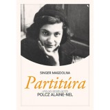 Partit&uacute;ra - Utols&oacute; besz&eacute;lget&eacute;s Polcz Alaine-nel - Singer Magdolna