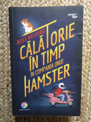 CALATORIE IN TIMP IN COMPANIA UNUI HAMSTER-ROSS WELFORD foto