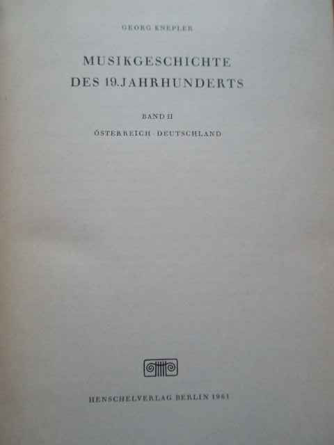 Musikgeschichte Des 19. Jahrhunderts Band Ii Osterreich Deuts - Georg Knepler ,293857