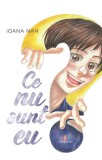 Ce nu sunt eu? - Ioana Nan - Creator-Libris