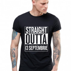 Tricou negru barbati - Straight Outta 13 Septembrie - 2XL