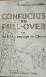 CONFUCIUS EN PULL OVER OU LE BEAU VOYAGE EN CHINE - MAURICE DEKOBRA