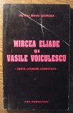 Petru Mihai Gorcea - Mircea Eliade si Vasile Voiculescu - texte literare