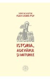 Istoria. Adevarul si miturile - Ioan-Aurel Pop