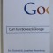 CUM FUNCTIONEAZA GOOGLE de ERIC SCHMIDT &amp;amp, JONATHAN ROSENBERG , 2014