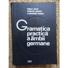 GRAMATICA PRACTICA A LIMBII GERMANE -Emilia Savin,Basilius Abager- 1974