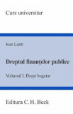 Dreptul finantelor publice Vol.1: Drept bugetar - Ioan Lazar