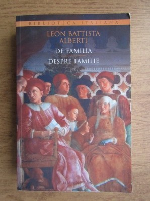 LEON BATTISTA ALBERTI - DESPRE FAMILIE foto