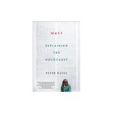 Why?: Explaining the Holocaust