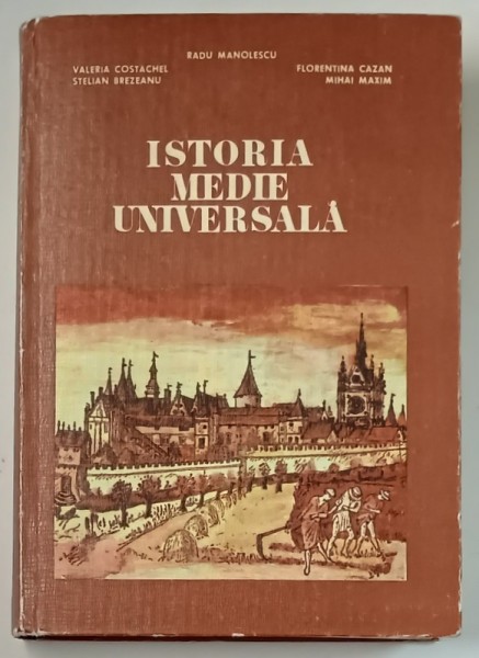 ISTORIA MEDIE UNIVERSALA de RADU MANOLESCU , VALERIA COSTACHEL ... , 1980 , COTOR UZAT