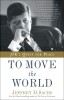To Move the World: JFK&#039;s Quest for Peace
