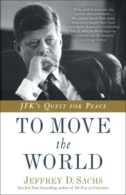 To Move the World: JFK&amp;#039;s Quest for Peace foto