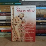 LOUIS MELDMAN - UNIUNEA MISTICA : IUBIRE, EXTAZ SI EXPERIENTE MISTICE , 2008 *
