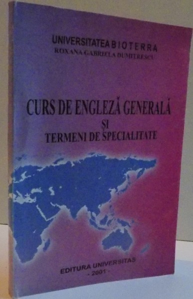 CURS DE ENGLEZA GENERALA TERMENI DE SPECIALITATE , 2001