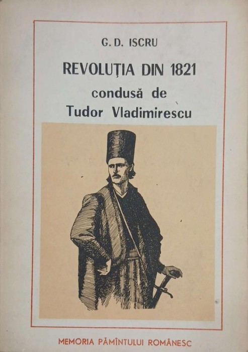 Revolutia din 1821 condusa de Tudor Vladimirescu - G. D. Iscru