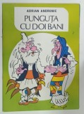 PUNGUTA CU DOI BANI , CARTE DE DESENAT de ADRIAN ANDRONIC , ANII '80 - '90