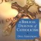 A Biblical Defense of Catholicism